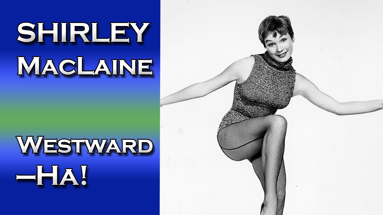 Westward—Ha! | Shirley MacLaine - 1957