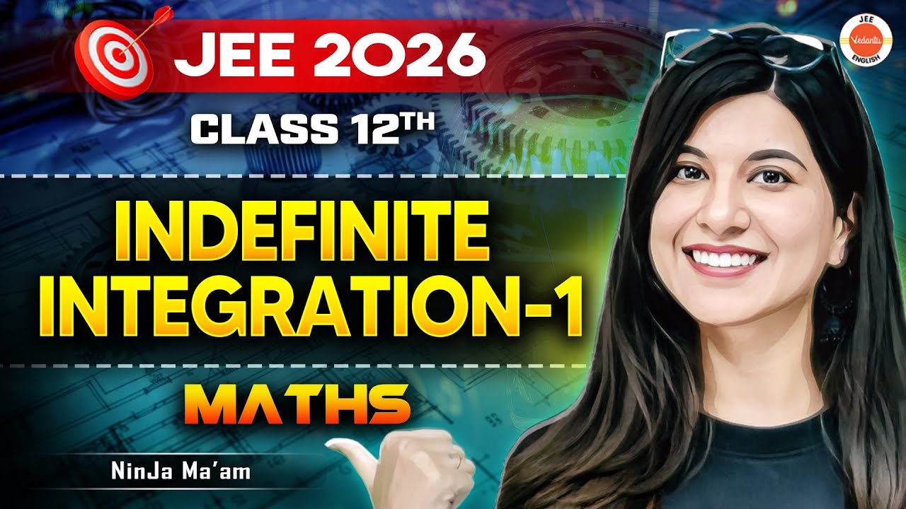 Class 12 | JEE 2026 | Maths | Indefinite Integration - 1 | Namrata Ma'am