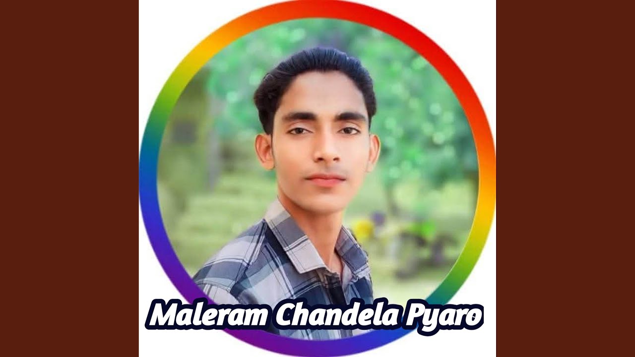 Maleram Chandela Pyaro