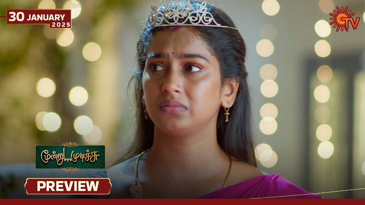 Moondru Mudichu - Preview | 30 Jan 2025 | Tamil Serial | Sun TV
