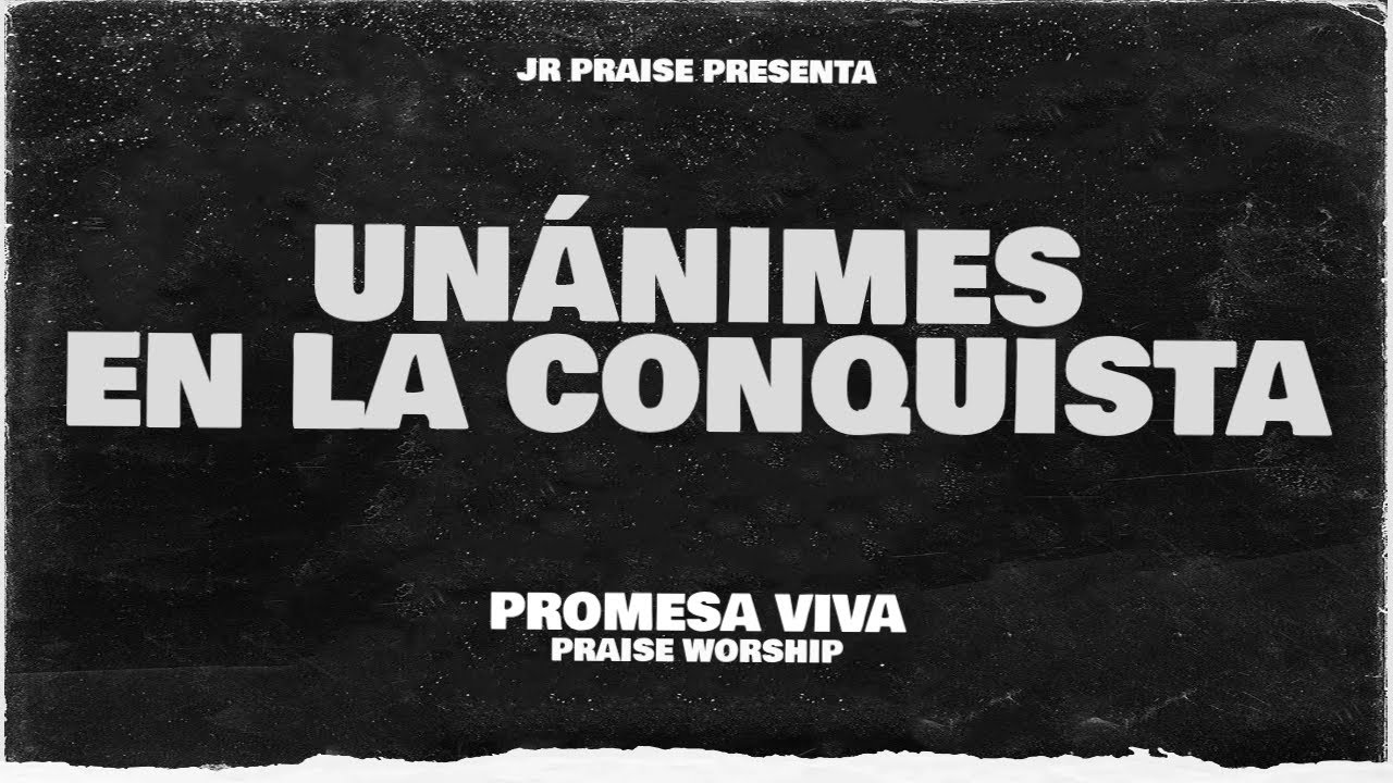JR Praise - Unánimes En La Conquista | Praise Worship (Official Audio)
