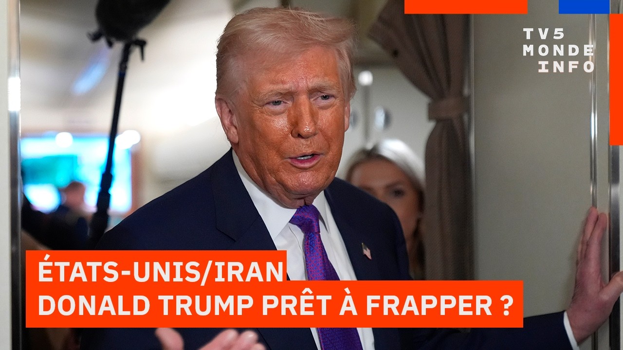 États-Unis/Iran : Donald Trump prêt à frapper ?