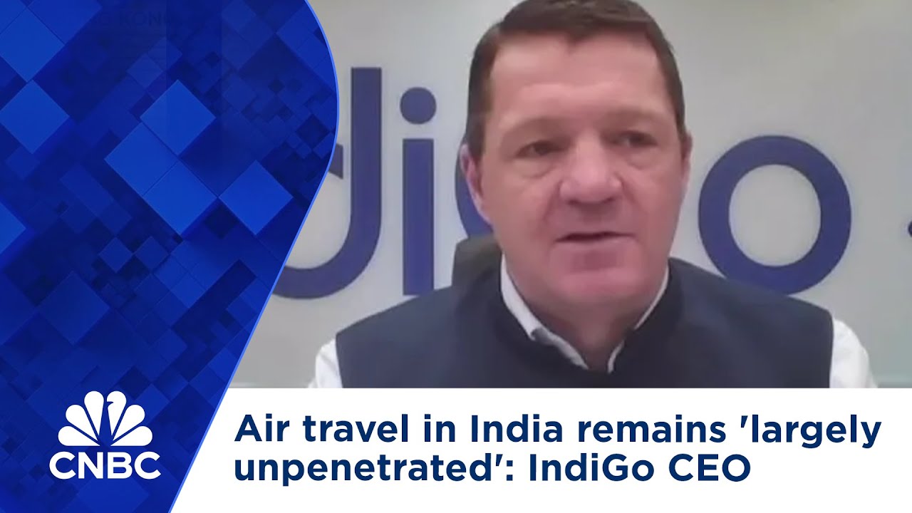 Air travel in India remains 'largely unpenetrated': IndiGo CEO