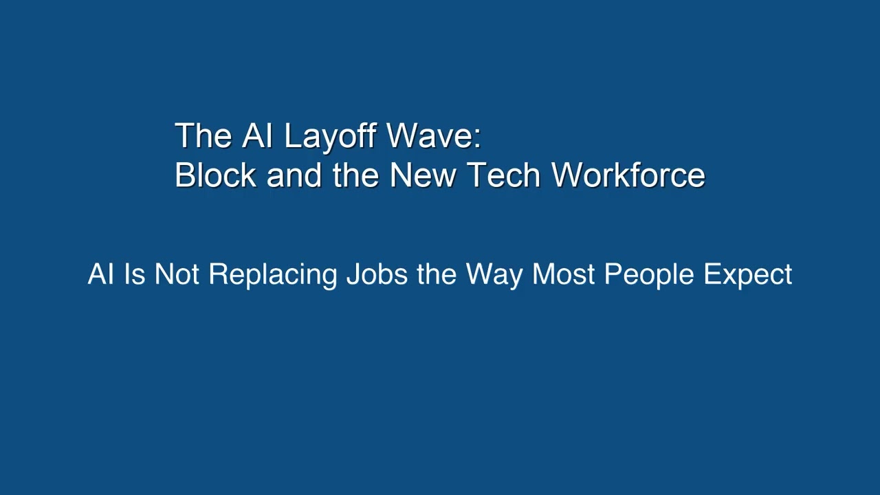 The AI Layoff Wave: Block and the New Tech Workforce