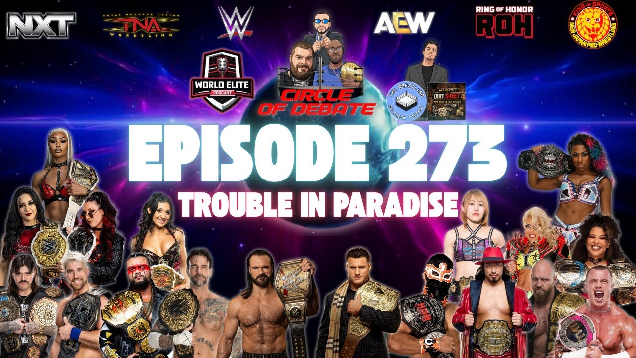 Circle Of Debate - Trouble In Paradise (WWE/AEW/TNA/NXT/NJPW)