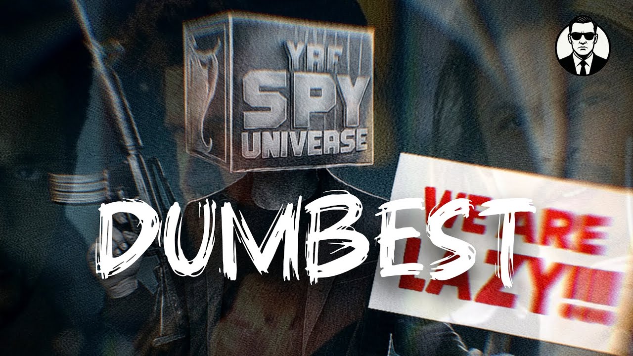 YRF is one of the DUMBEST Production Company in 2025!!! PERIOD : Spyuniverse is a myth 