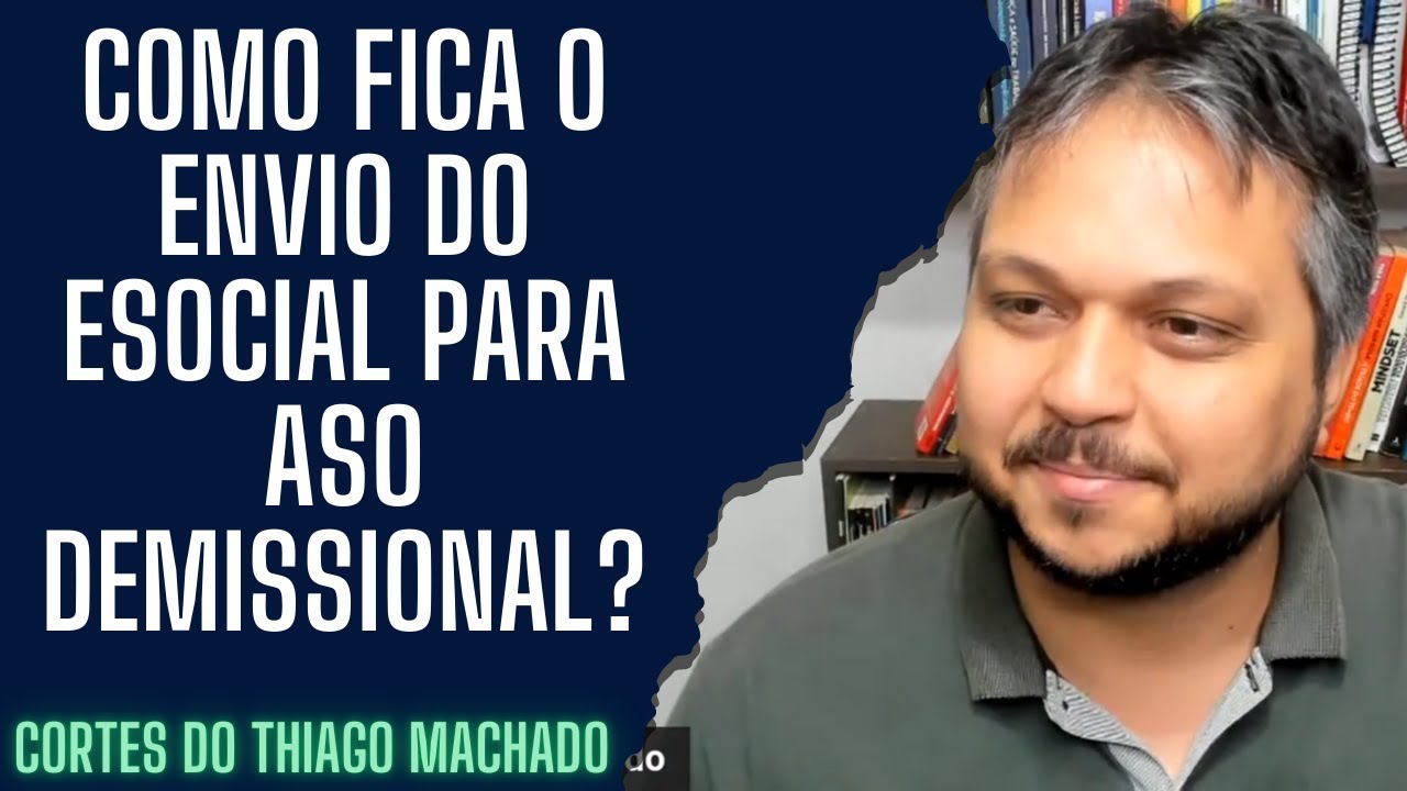 Como fica o envio do eSocial para ASO demissional?