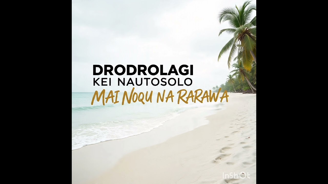 Drodrolagi Kei Nautosolo - Mai Noqu Na Rarawa [Vol 6]