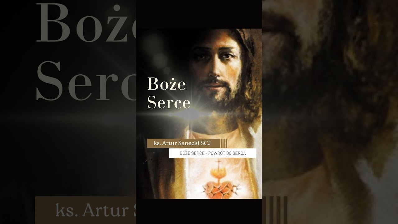 Boże Serce - ks. Artur Sanecki SCJ | 2026