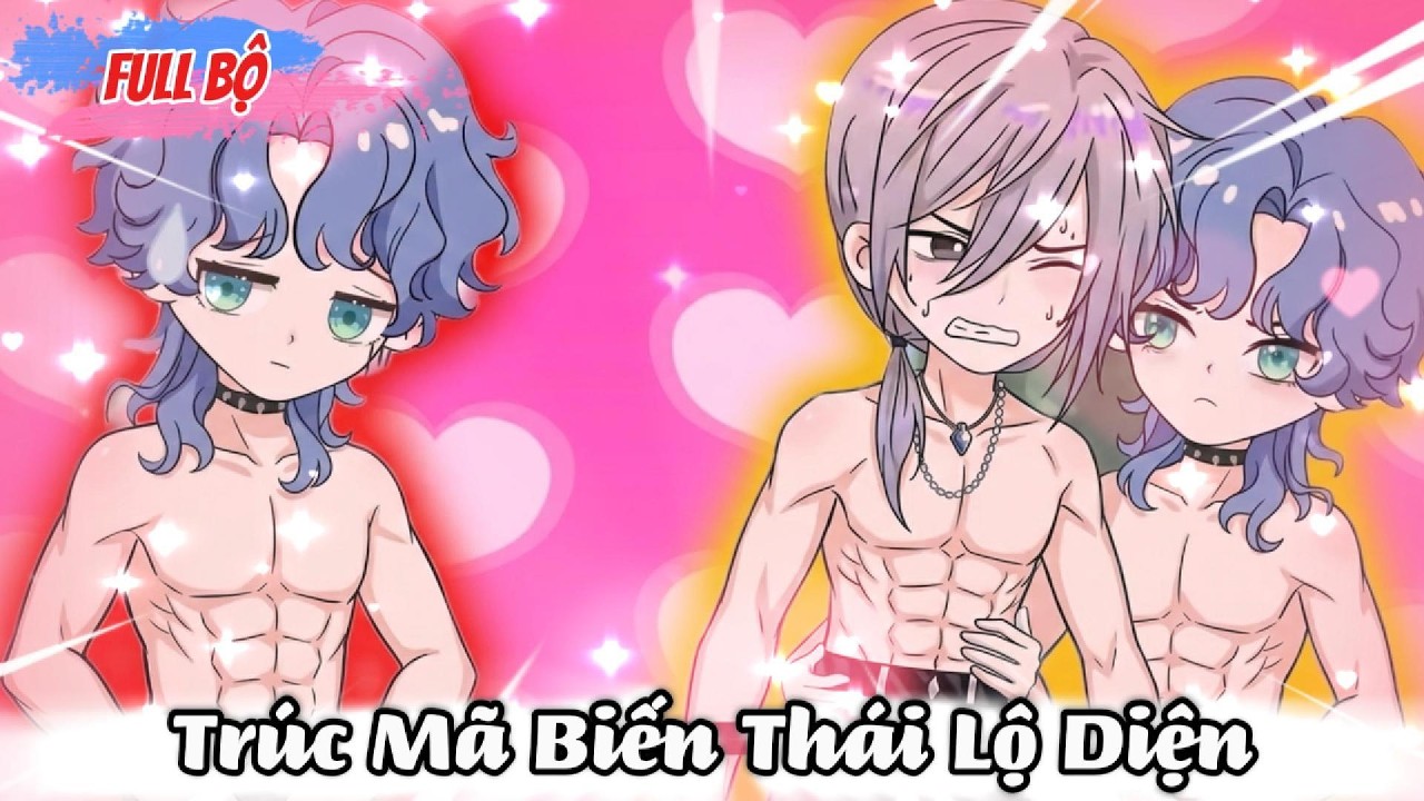 Full Có Kết  : Trúc Mã Biến Thái Lộ Diện - BoyLove lgbt