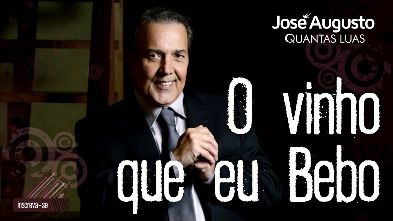 José Augusto - O Vinho Que Eu Bebo (Quantas Luas)