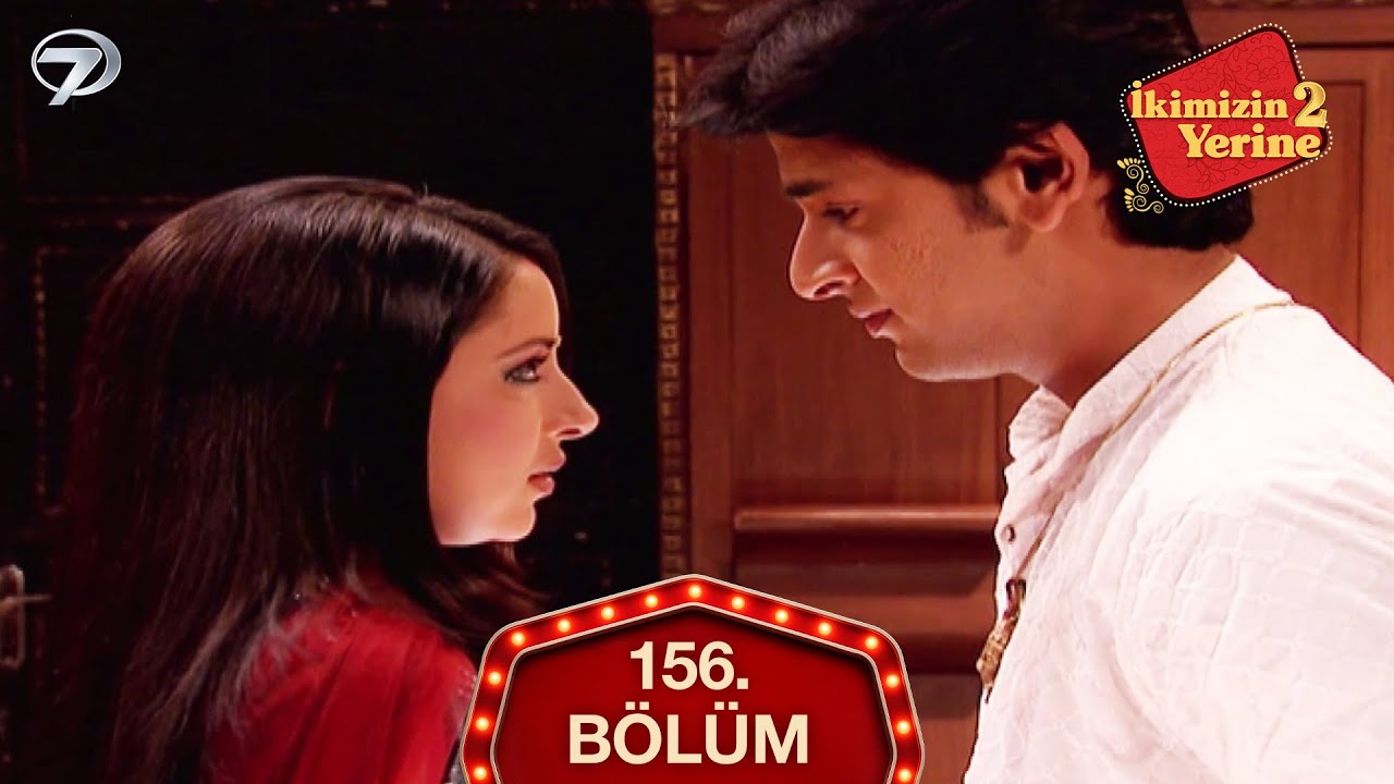 İkimizin Yerine Hint Dizisi 156. Bölüm