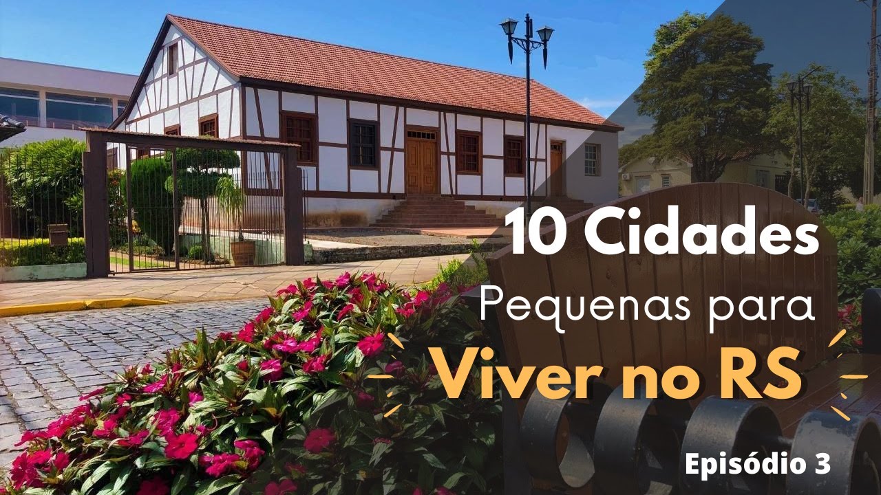 10 Pequenas cidades para VIVER no RS - EPISÓDIO 3