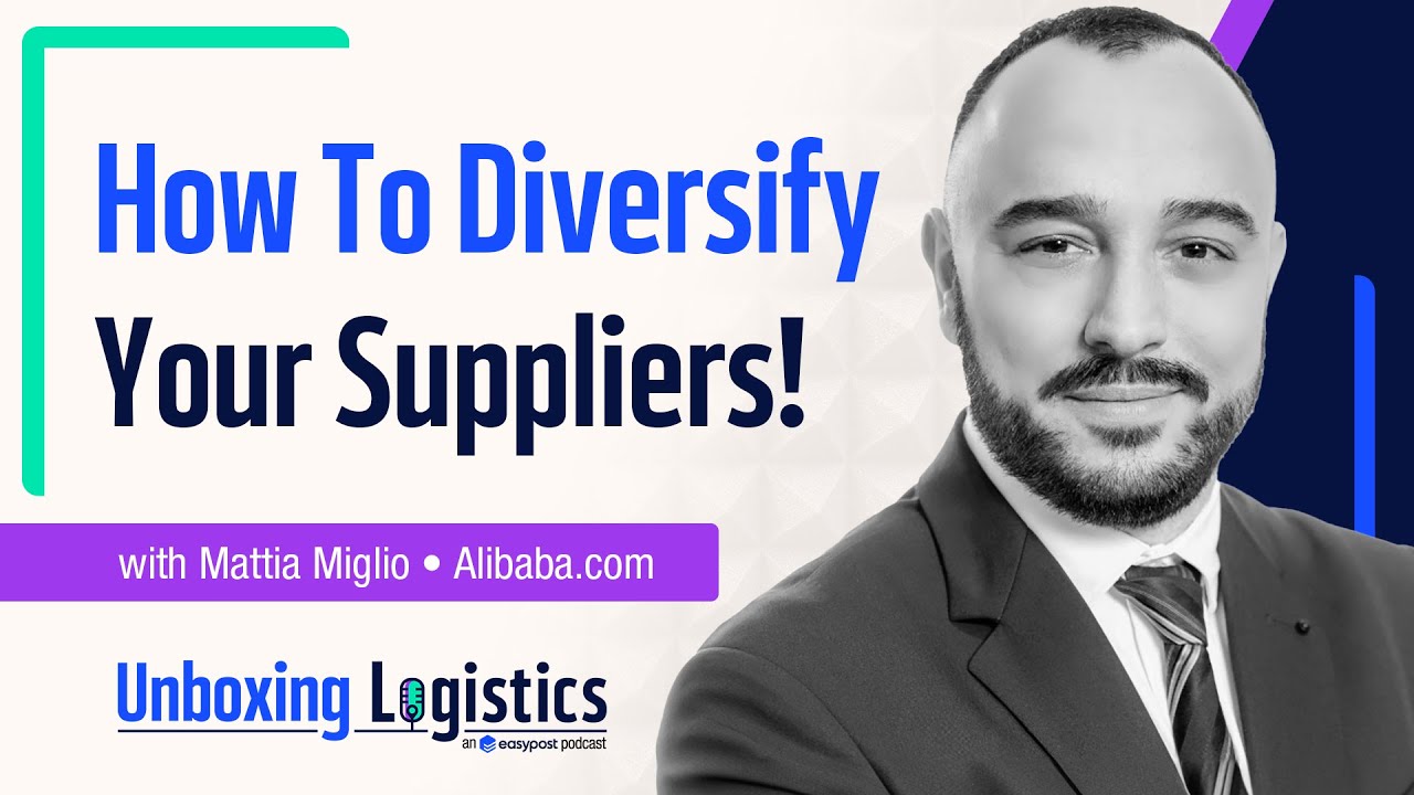 Tips for Finding the Best Suppliers With Mattia Miglio From Alibaba.com | Unboxing Logistics Ep. 77