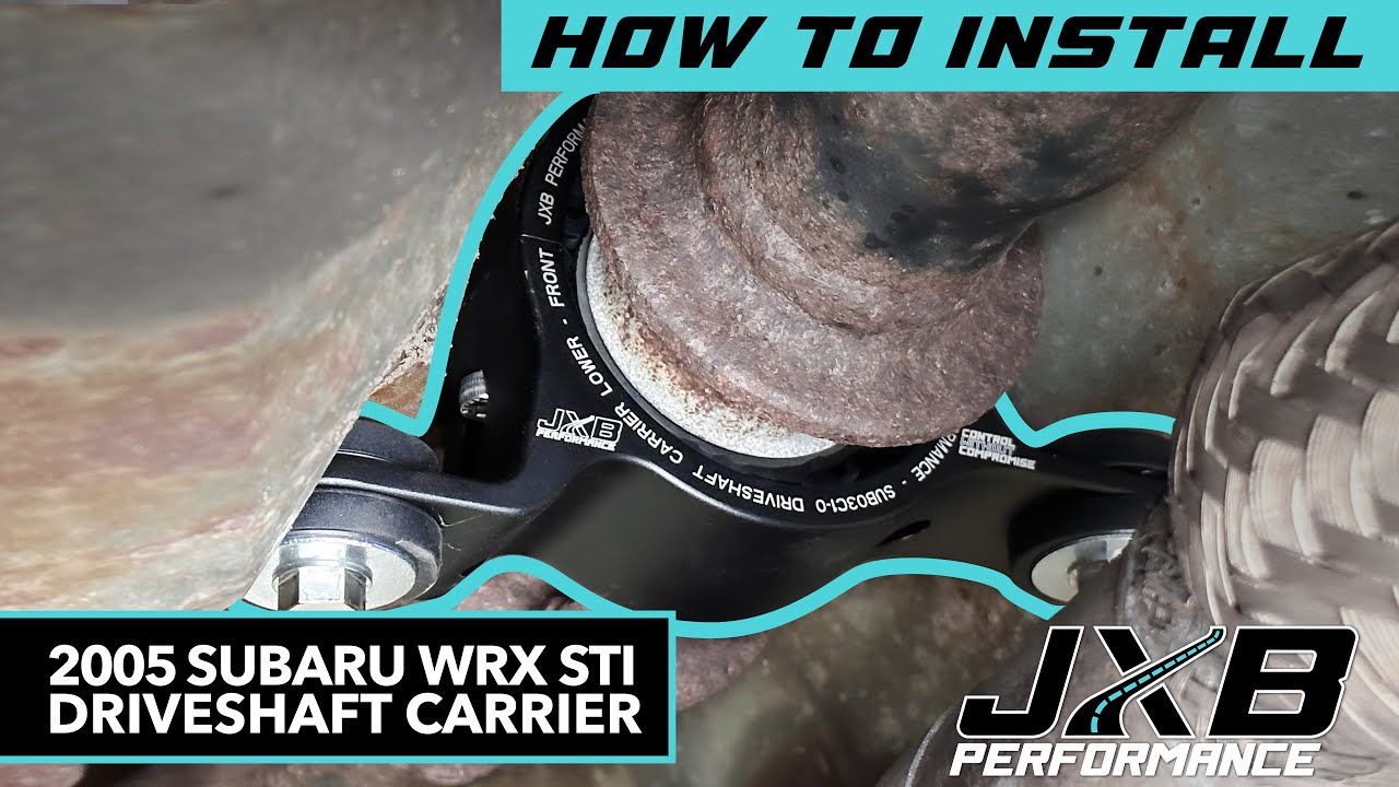 2005 Subaru WRX STi Performance Driveshaft Carrier Install SUB03A0 | JXB Performance