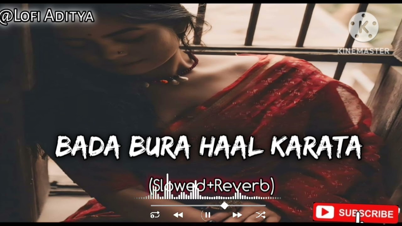 Bada Bura Haal Karata|| Slowed+Reverb|| khesari lal yadav lofi song 2024||