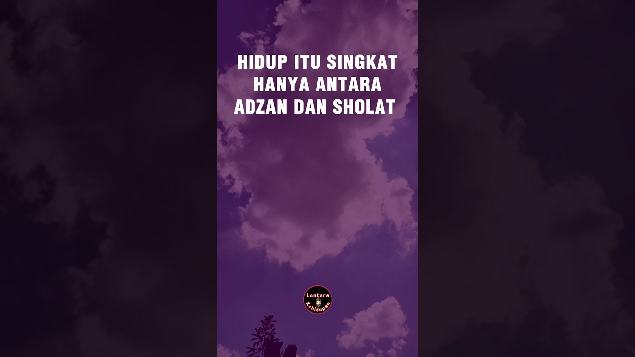 Hidup itu singkat #shorts #sholat #status #islam #nasehat