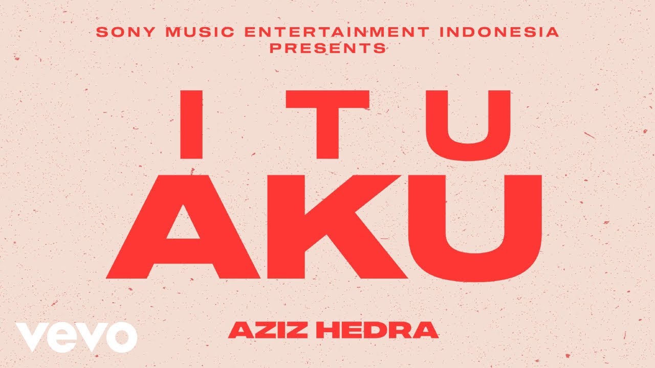 Aziz Hedra - Itu Aku (Official Lyric Video)
