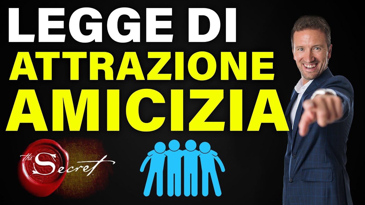 Legge di Attrazione & AMICIZIA - Ecco cosa devi fare!