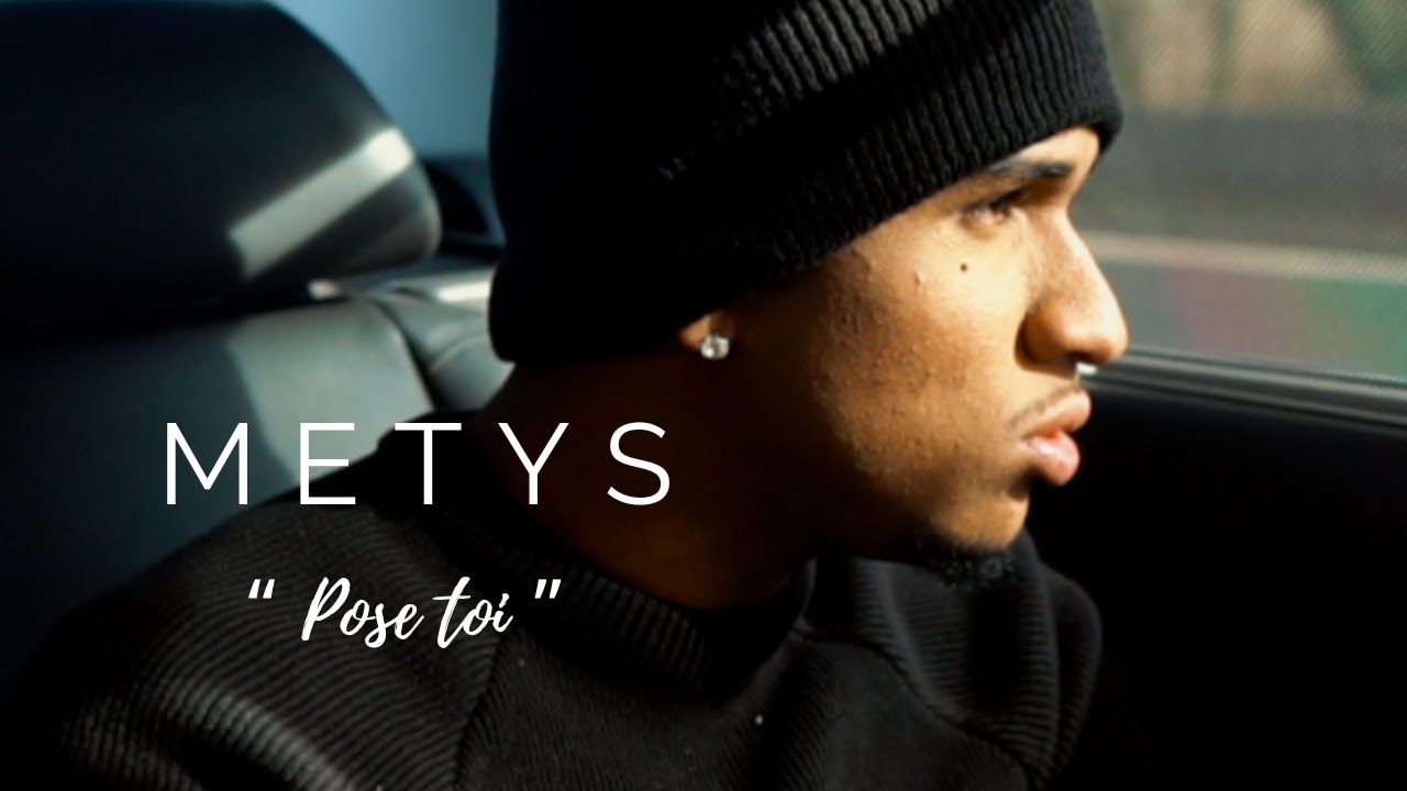 METYS  - Pose toi ( Clip Officiel )