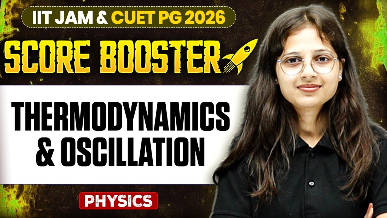 Thermodynamics and Oscillation | IIT JAM/CUET PG 2026 | IIT JAM Physics | PW