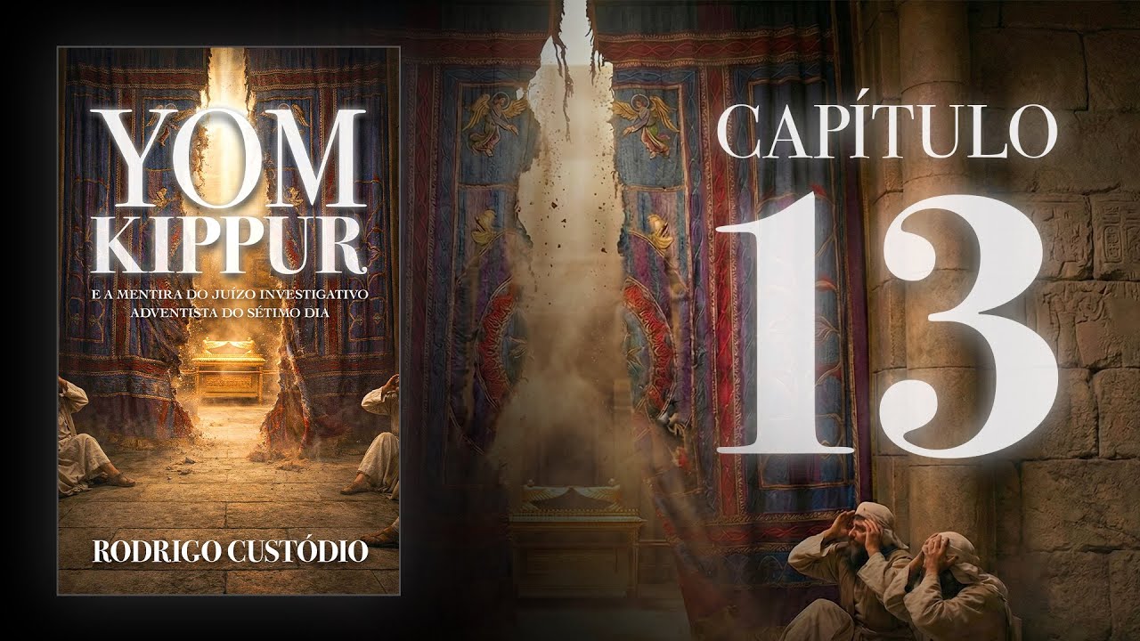 Capítulo 13 -  Quando a Segurança é Substituída por um Sistema - Yom Kippur e o Juízo Investigativo