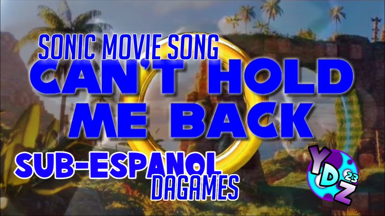 SONIC MOVIE SONG (CAN'T HOLD ME BACK) SUB-ESPAÑOL / DAGAMES / FAMILYJULES