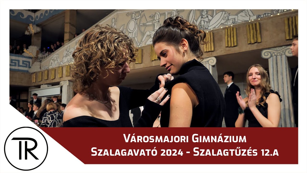 12.A Szalagtűzés - Szalagatavó 2024 - Városmajori Gimnázium