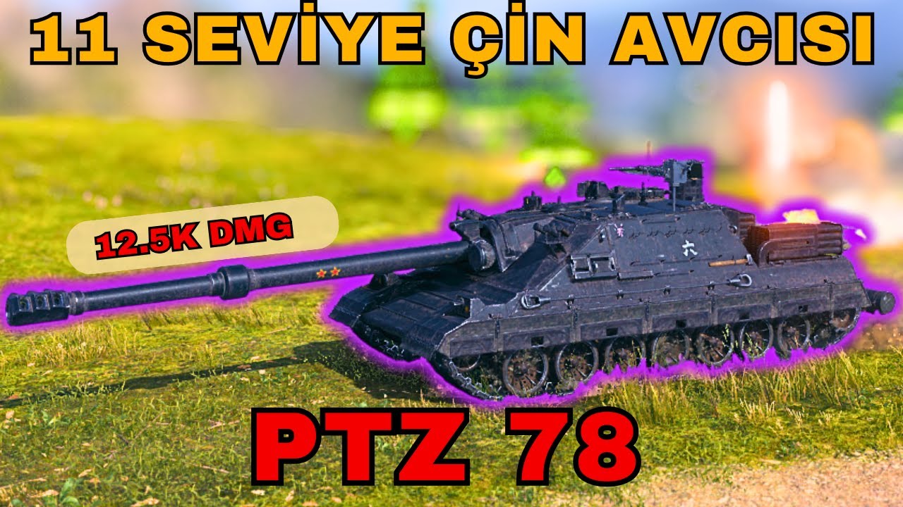 11 SEVİYE ÇİN AVCISI ! - PTZ 78 - 11.5K DMG - 5 KILL -  World Of Tanks