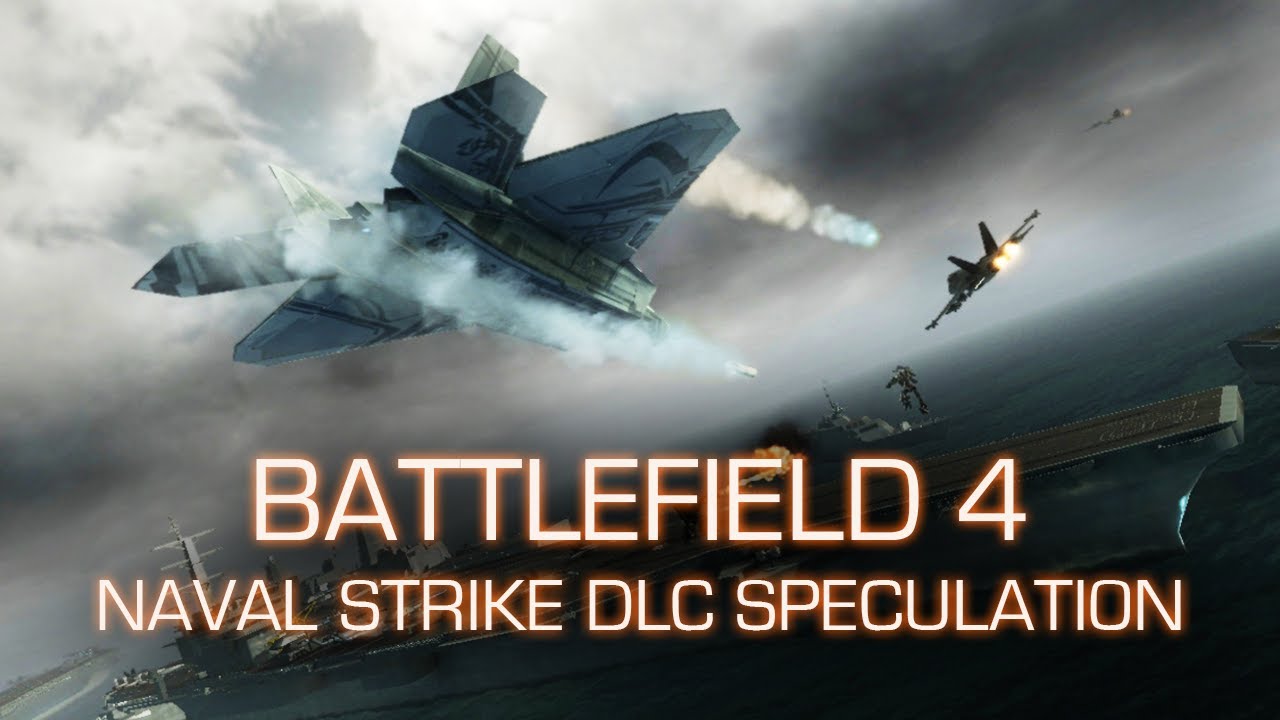 Battlefield 4 Naval Strike DLC Speculation - Commentary