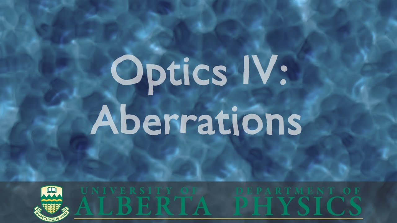 PHYS 130 Optics Part 4: Aberrations