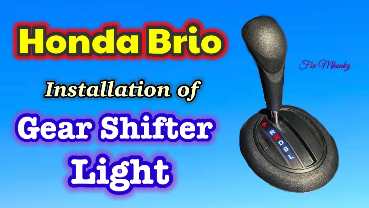 Honda Brio RS Gear Shifter Light Installation