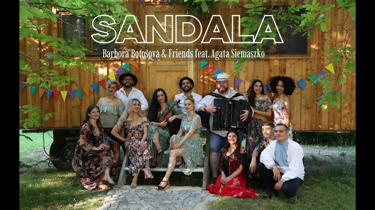 Barbora Botošová & Friends feat. Agata Siemaszko - Sandala (Official Video)