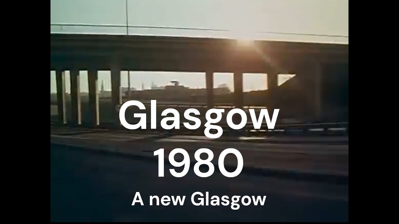 Glasgow 1980- A new Glasgow