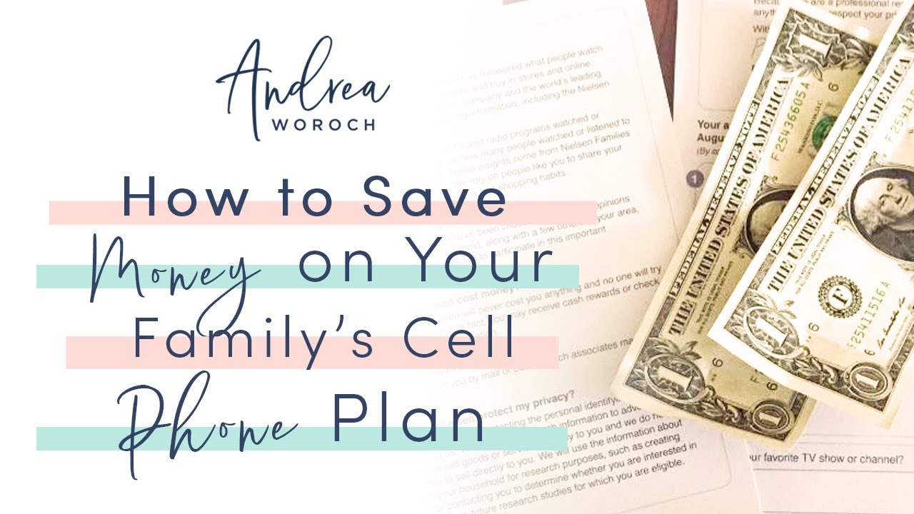 How To Save Money On Your Family Cell Phone Plan | Andrea Woroch