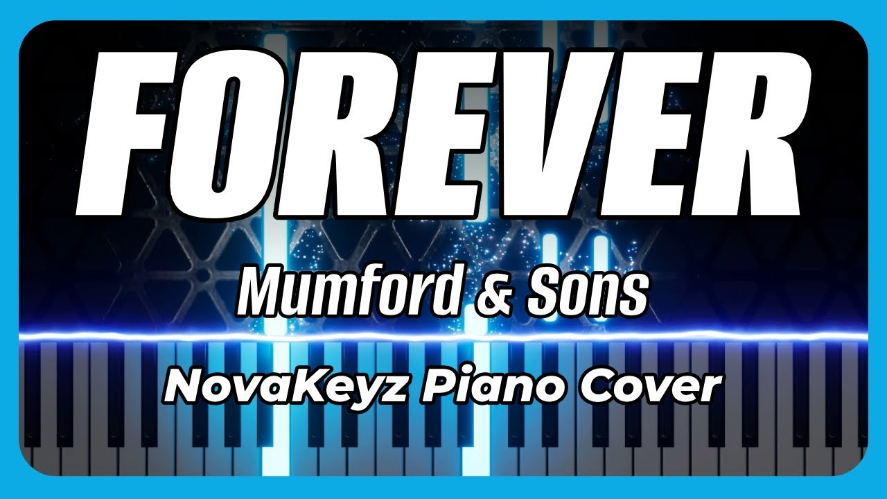 Forever: Mumford & Sons (Piano Cover)