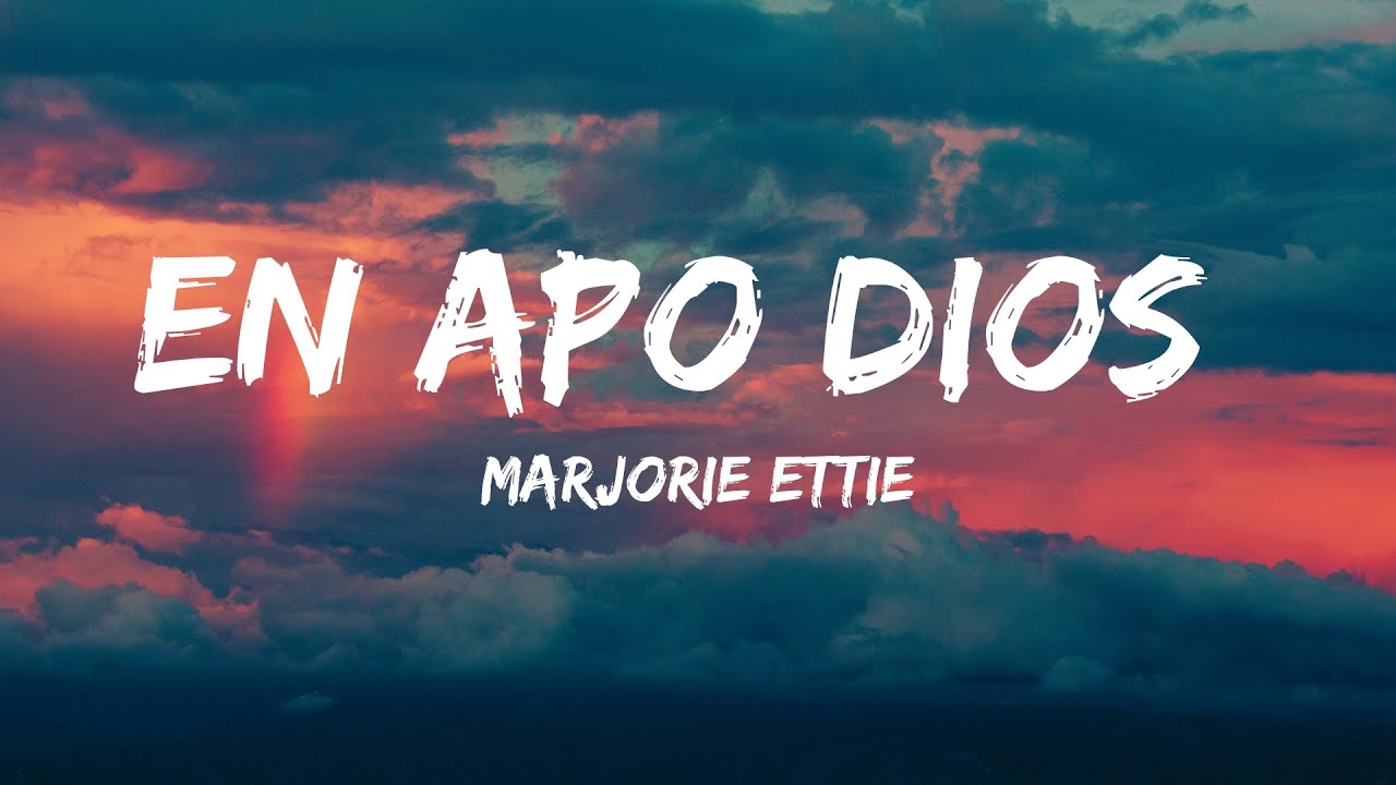 En Apo Dios – Marjorie Ettie | Lyric Video
