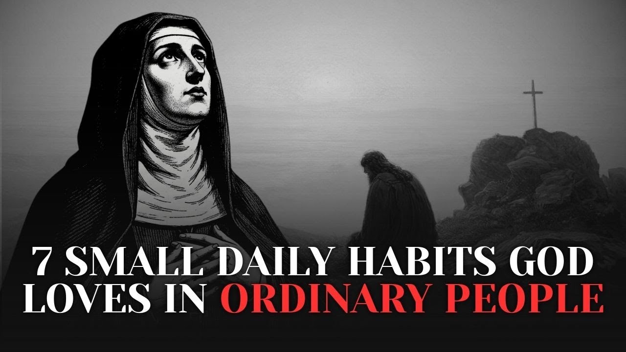 7 Small Daily Habits God Loves in Ordinary People — Saint Thérèse of Lisieux