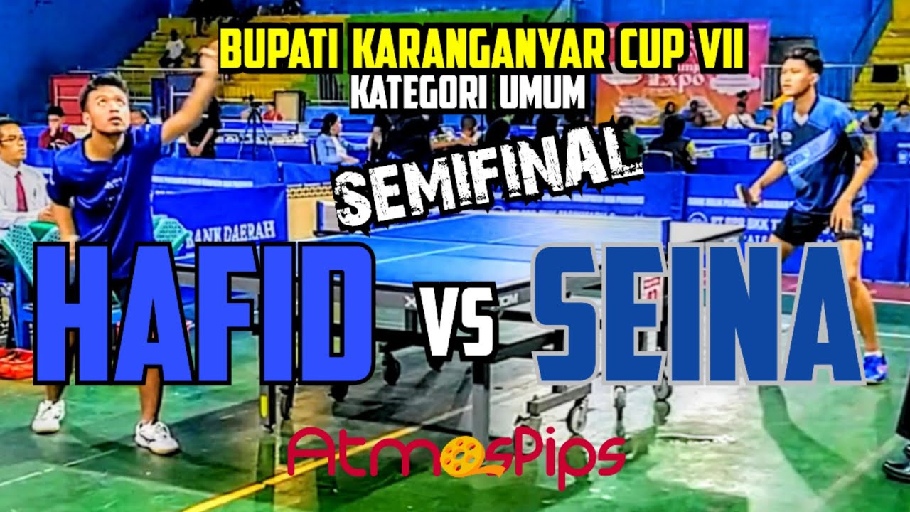 HAFID (Sukun) vs SEINA (RF) 🏓🏓 Semifinal Kategori Umum Bupati Karanganyar Cup VII