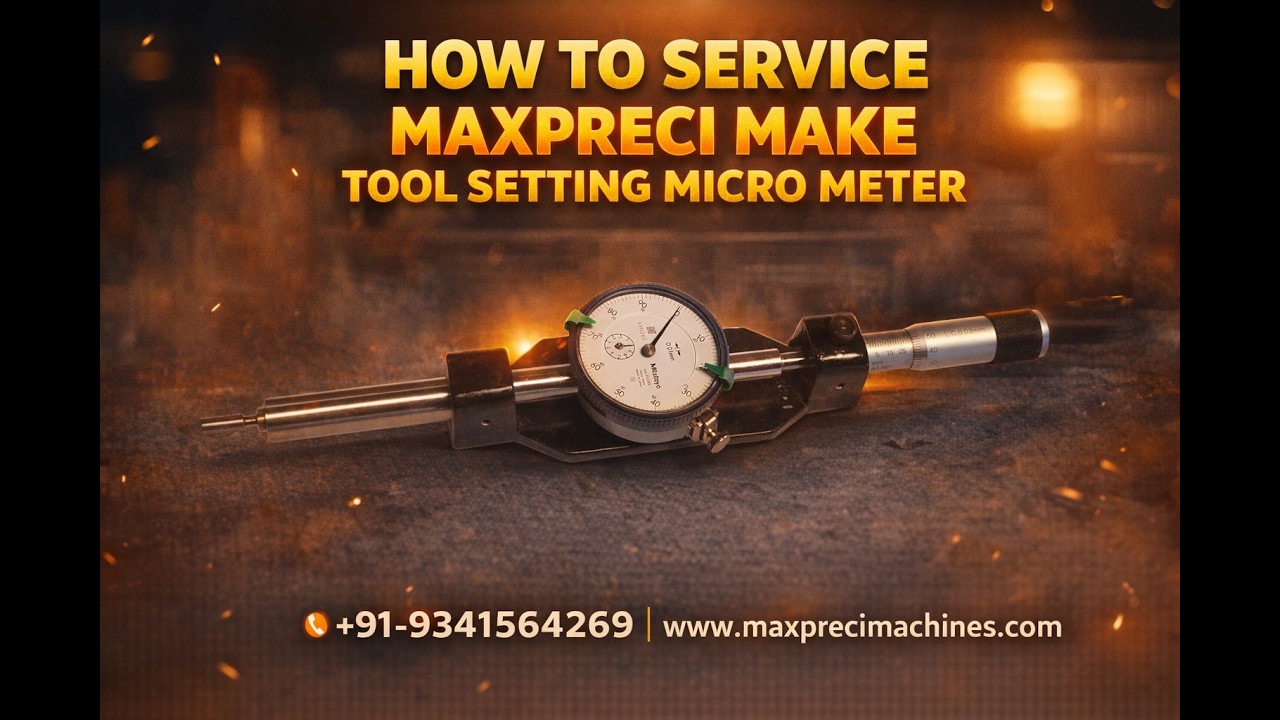 HOW TO SERVICE MAXPRECI MAKE TOOL SETTING MICRO METER