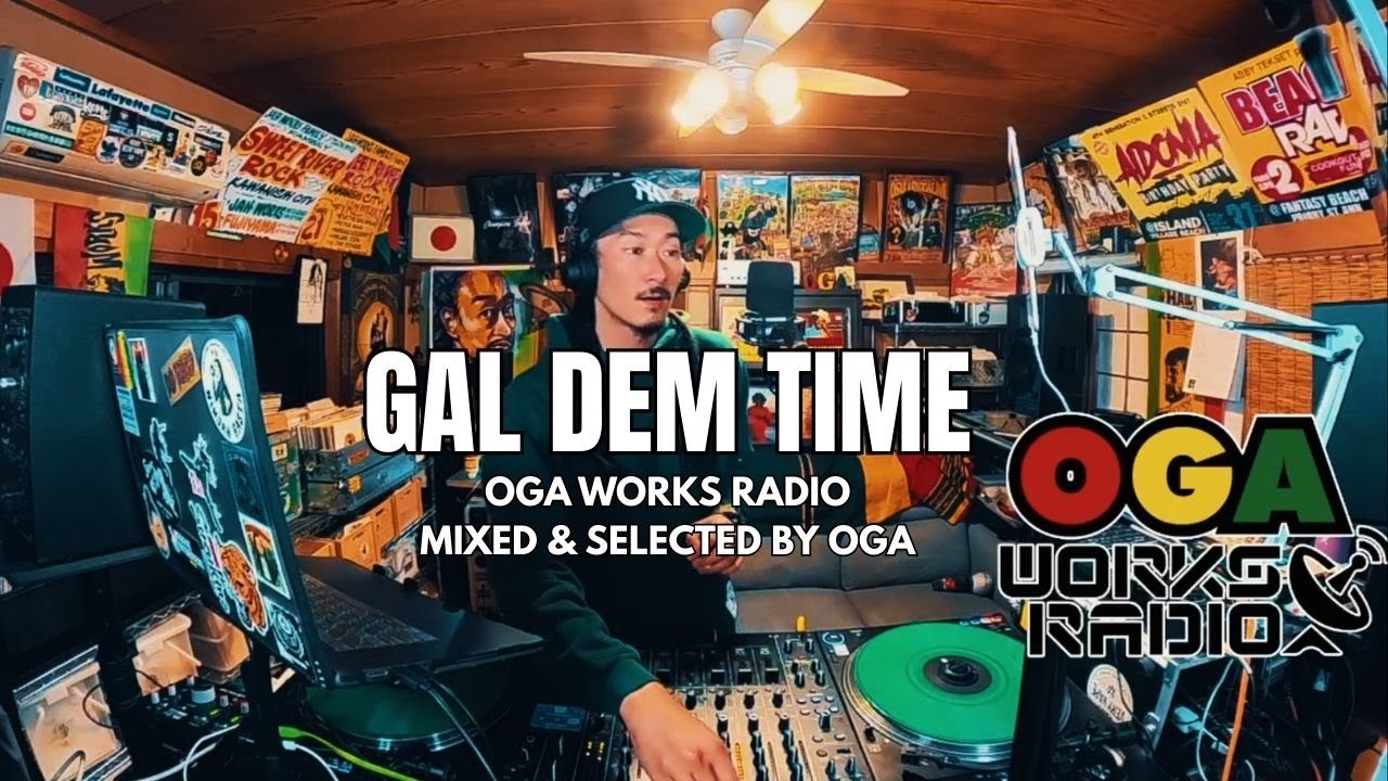 GAL DEM TIME ✨｜ギャルをBIG UPするDancehall Reggae Mix｜OGA WORKS RADIO January 2026
