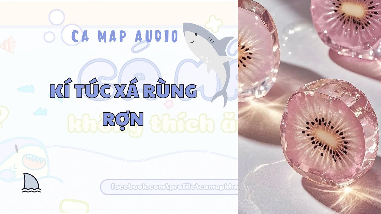 C&aacute; mập audio số 161 | K&iacute; t&uacute;c x&aacute; r&ugrave;ng rợn