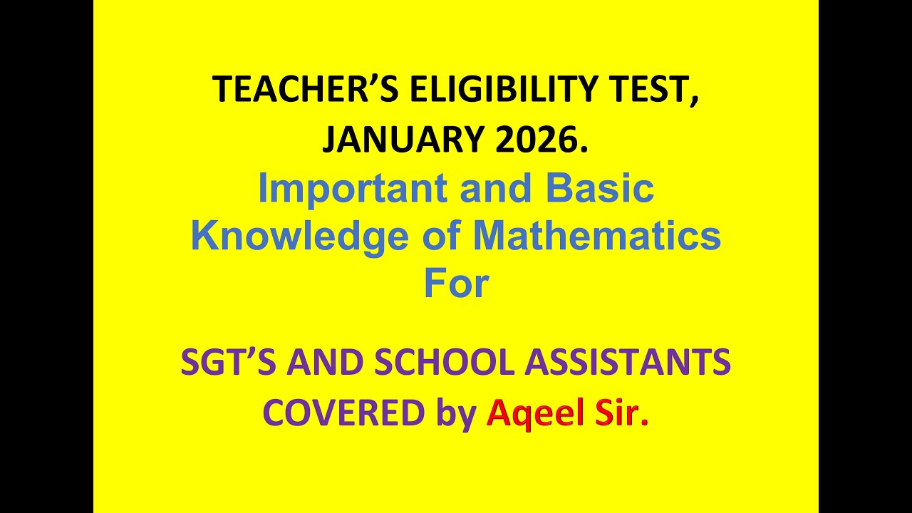 TEACHER'S ELIGIBILITY TEST, IMPORTANT QUESTIONS OF MATHEMATICS COVERED by Aqeel Sir
