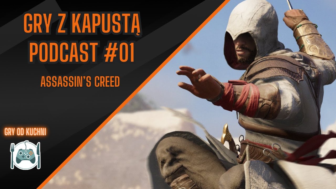 Gry z Kapustą Podcast #01 - Assassin's Creed