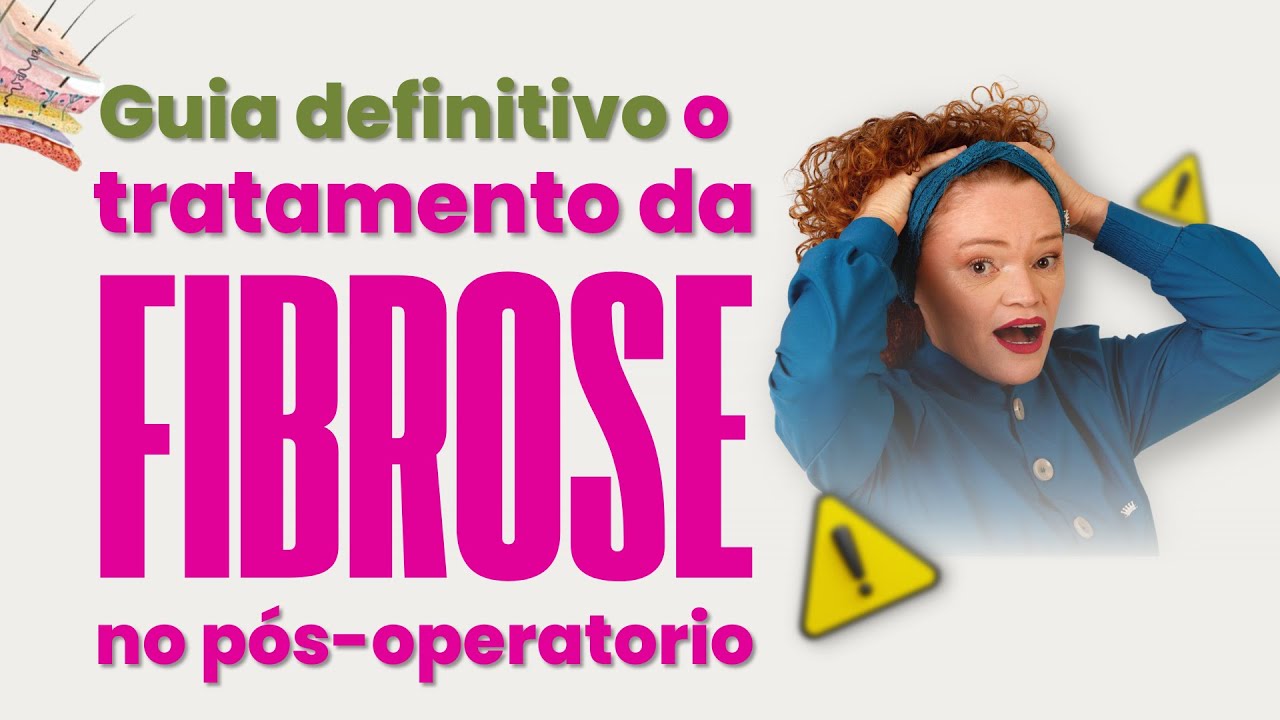 Como tratar fibrose pós-cirúrgico | Intercorrência pós-operatório