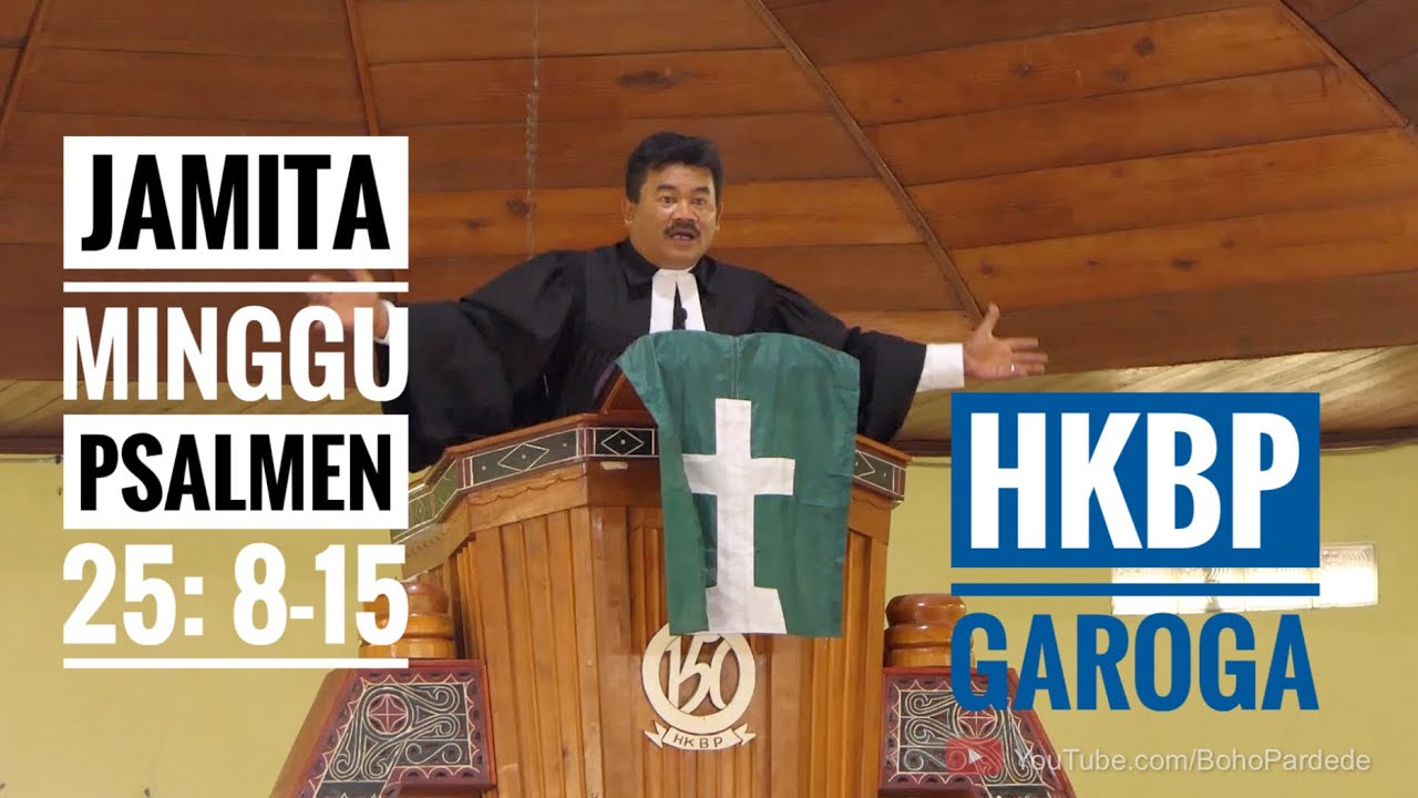 Khotbah (10) / Jamita Minggu - Psalmen 25: 8 - 15 | HKBP GAROGA