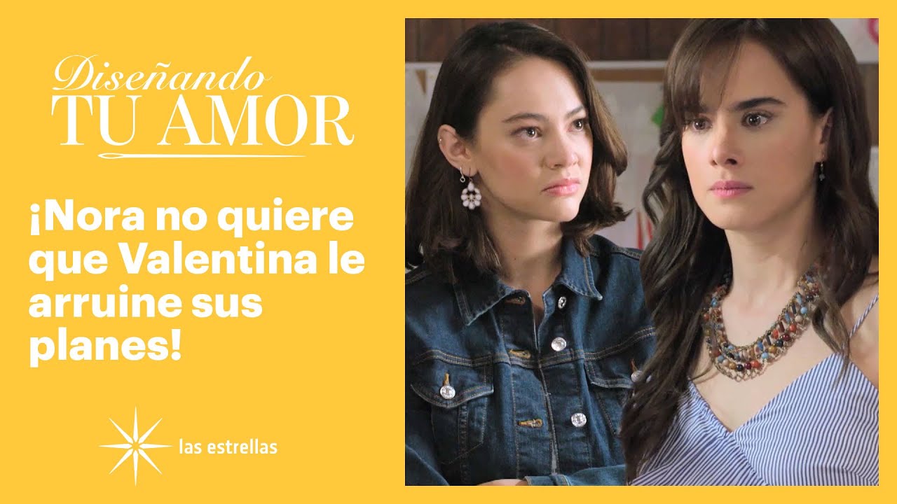 Diseñando tu amor: ¡Nora amenaza a Valentina con irse de la casa! | C-19 | Las Estrellas