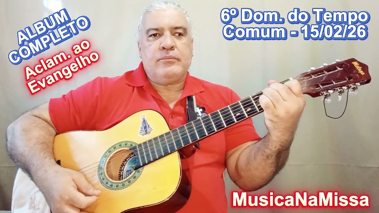 Missa do 6º Domingo do Tempo Comum - Ano A - 15/02/2026 - ALBUM COMPLETO