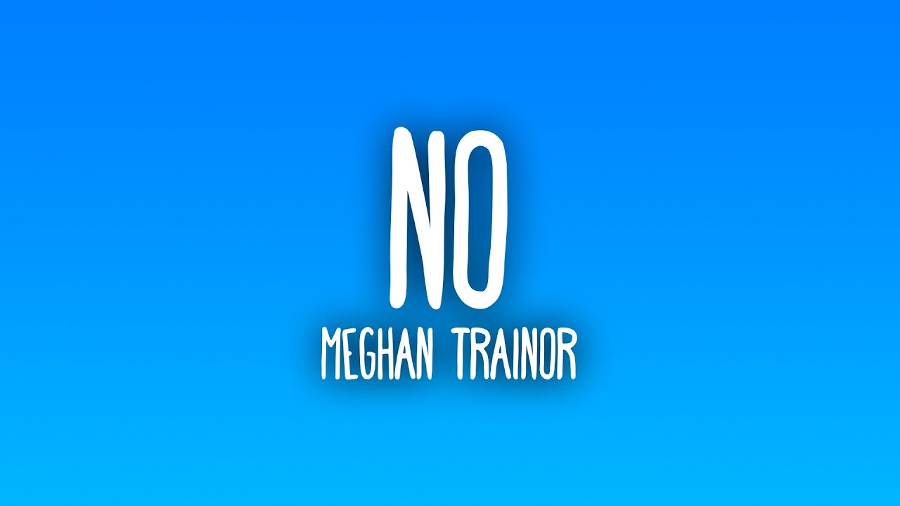 Meghan Trainor - NO (Sub. Español + Lyrics)