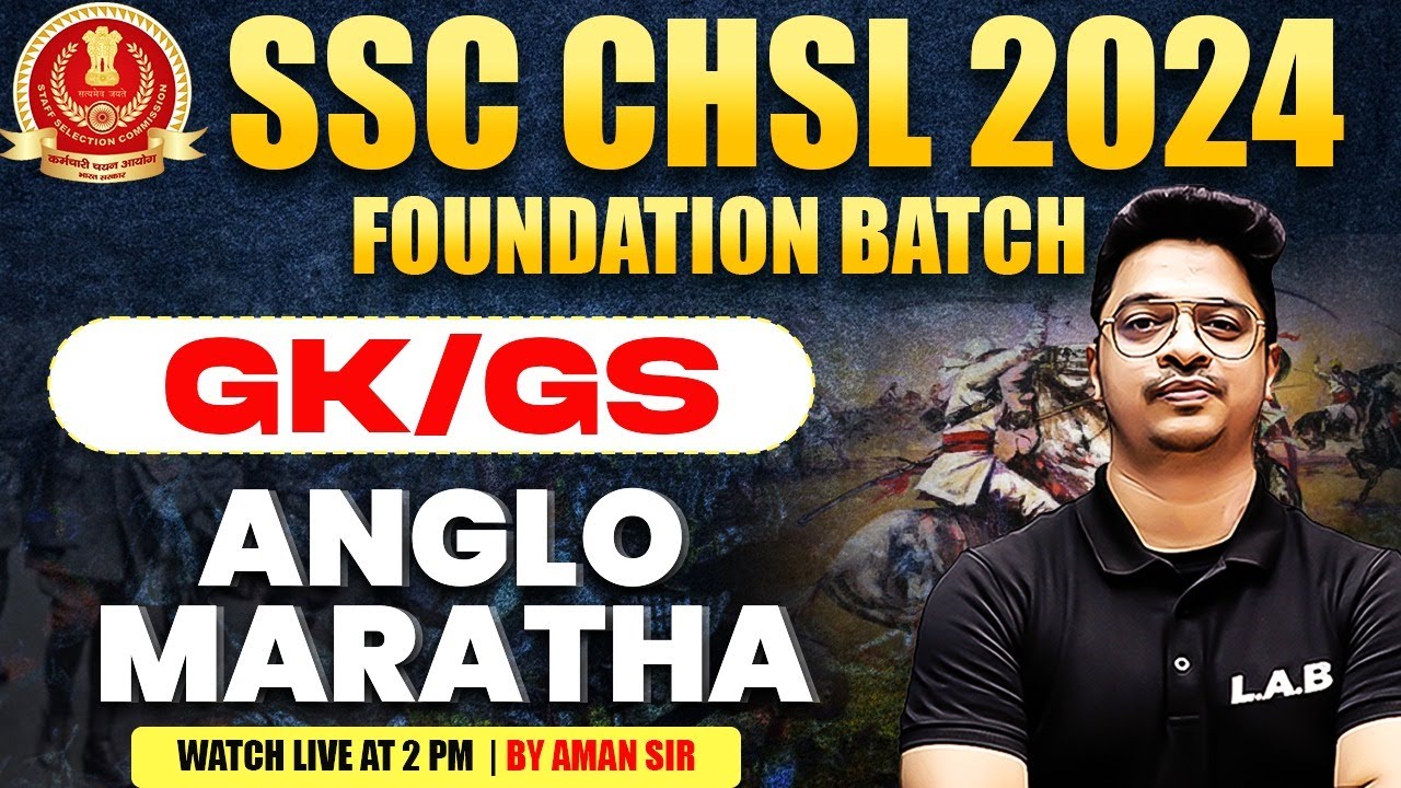 SSC CHSL GK GS CLASS 2024 | ANGLO MARATHA | MARATHA EMPIRE | GK GS BY AMAN SIR